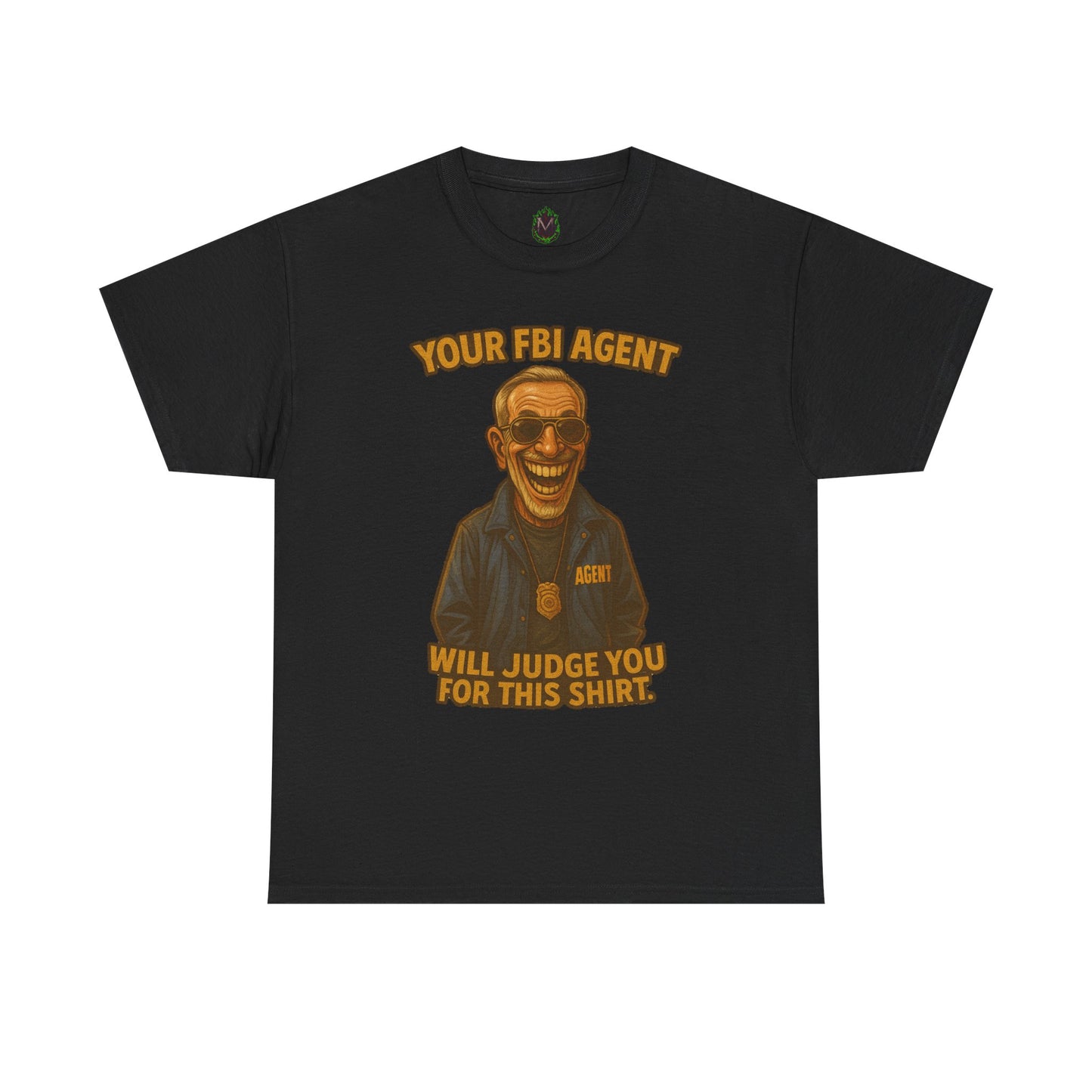 Funny FBI Agent Illustration T-Shirt | 'Your FBI Agent Will Judge You For [...]