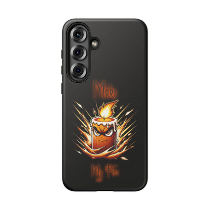 Tough Phone Case — "Make My Fire" Angry Candle Protective Cover