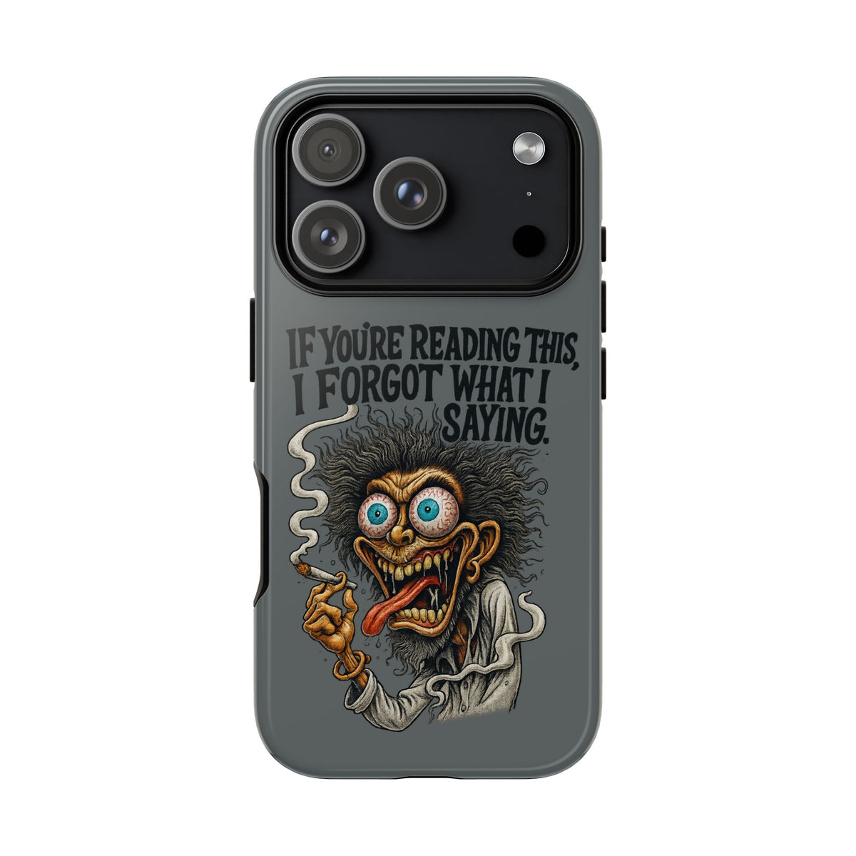 Phone Case — "If You're Reading This I Forgot What I Was Saying" Retro Crazy Cartoon Design