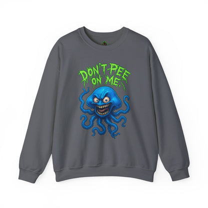 Don’t Pee On Me – Tentacled Fury Edition Crewneck