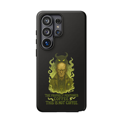 Phone Case — “The Prophecy Mentioned: Coffee This Is Not Coffee” Gothic Horror Design