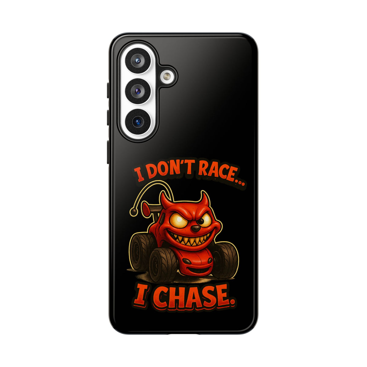 I Don't Race I Chase Phone Case — Cartoon Demon Hot Rod Design