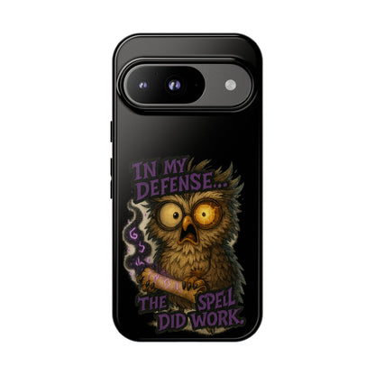 Phone Case — 'In My Defense… The Spell Did Work' Owl Witchy Protective Case