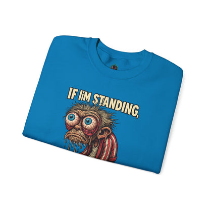 If I'm Standing, It's Against My Will – Slouchy Zombie Sweatshirt