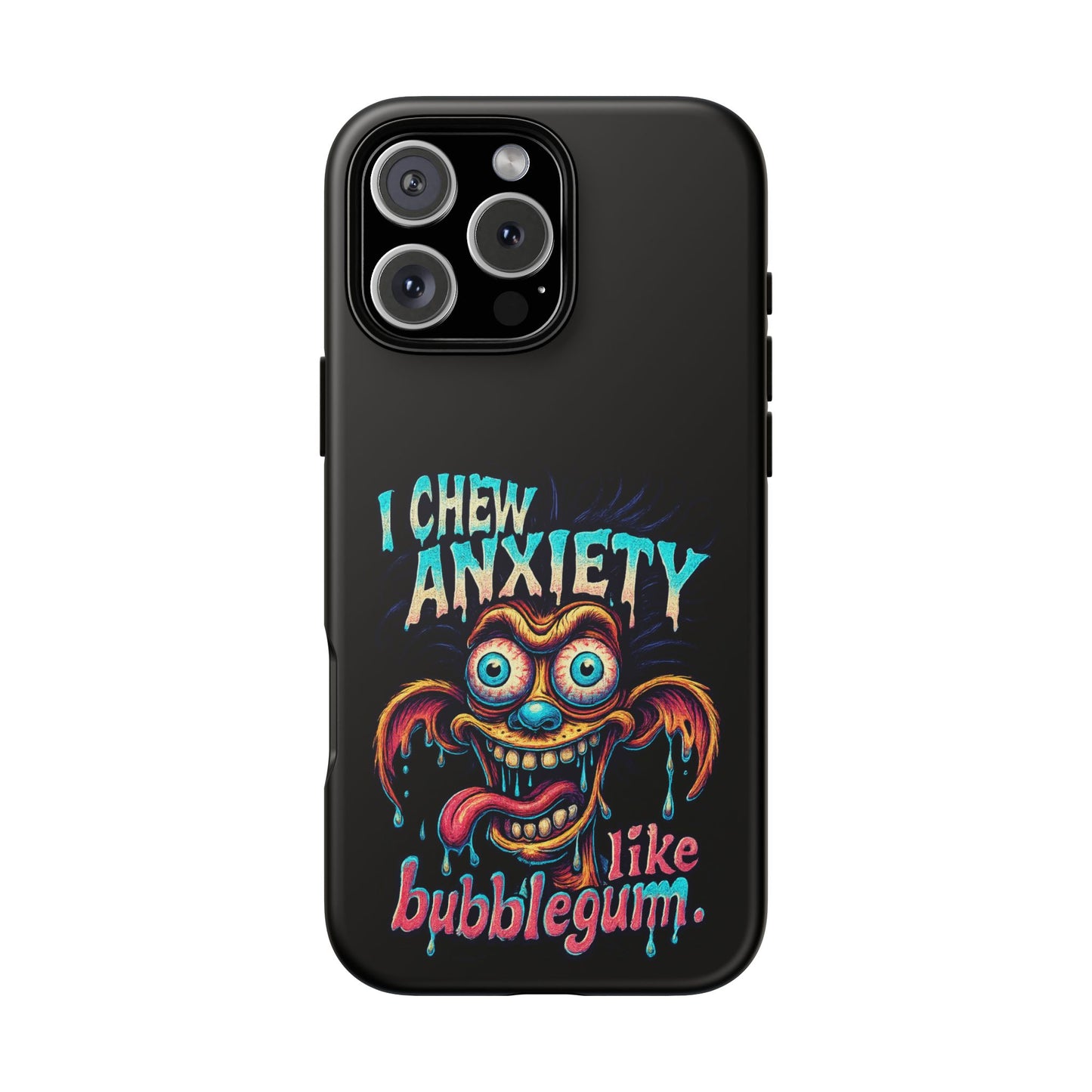 Phone Case — "I Chew Anxiety Like Bubblegum" Retro Monster Design