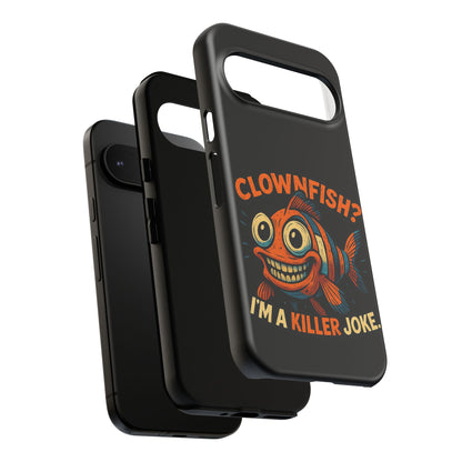 Phone Case — “Clownfish? I’m a Killer Joke.” Funny Creepy Fish Graphic