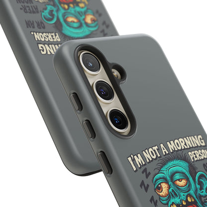 Funny Zombie Phone Case — "I'm Not a Morning Person" Graphic Tough Case