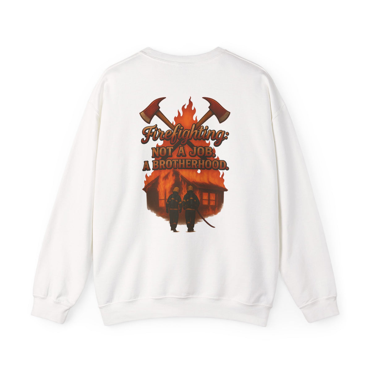 Firefighting: Not a Job, a Brotherhood Crewneck Sweatshirt