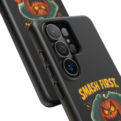Phone Case — 'Smash First, Roast Seeds Later' Halloween Pumpkin Design