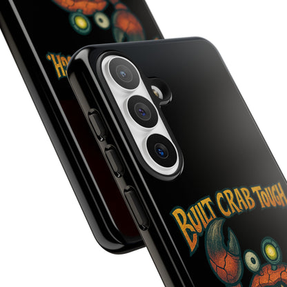Phone Case - "Built Crab Tough" Funny Crab Graphic Protective Case
