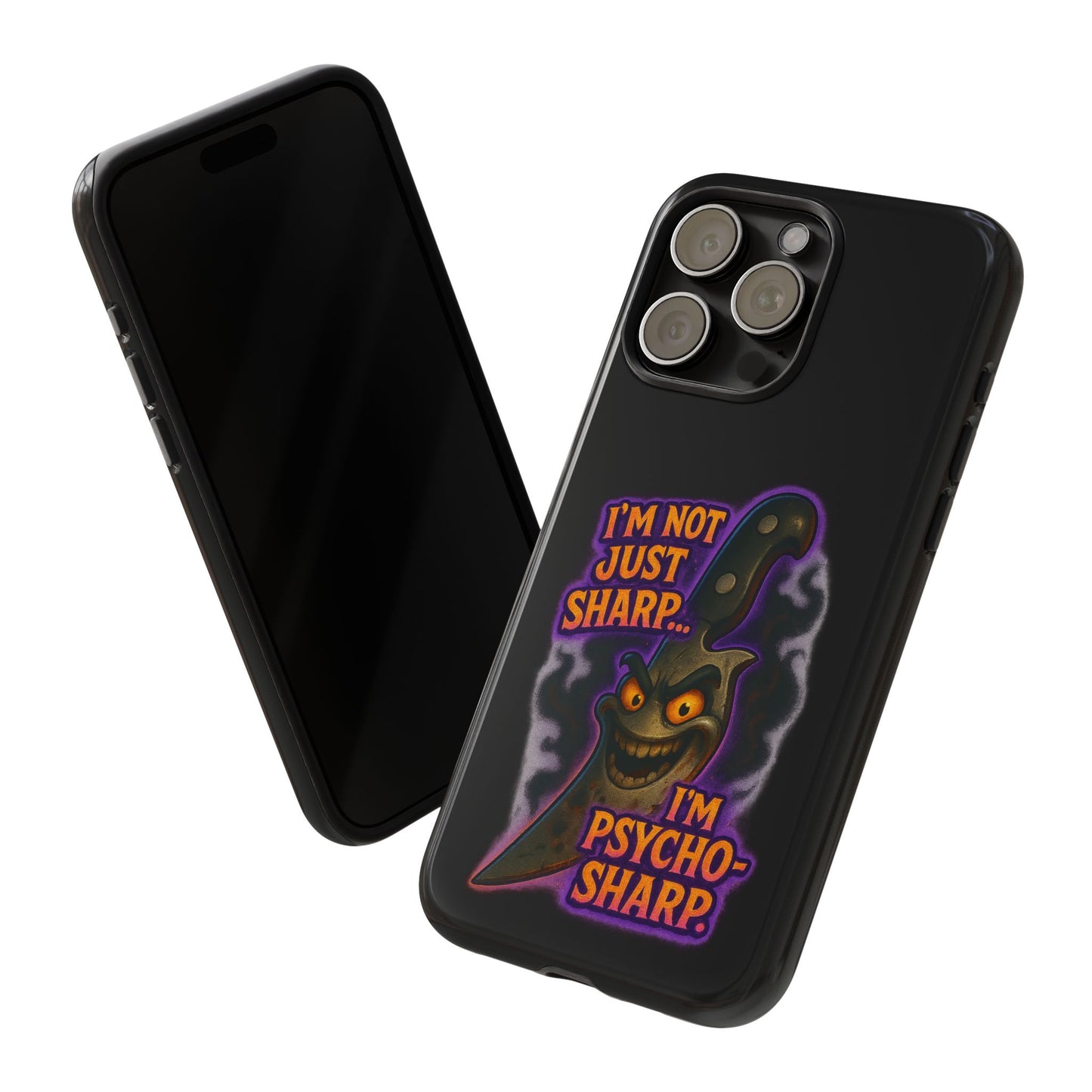 Knife Graphic Phone Case — "I'm Not Just Sharp... I'm Psycho-Sharp" Horror Phone Cover