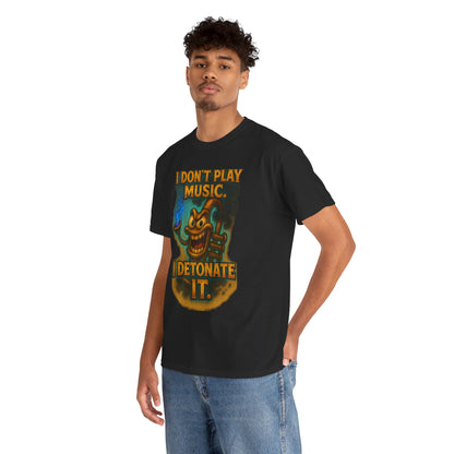 I Don’t Play Music I Detonate It T-Shirt | Cartoon Bomb Character