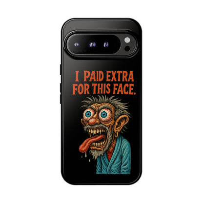 Funny ‘I Paid Extra For This Face’ Phone Case — Retro Horror Cartoon Design