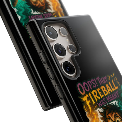 Phone Case — "Oops! That Fireball Was Meant to Be a Friendship Spell" Cute Fantasy Wizard Design
