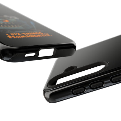 Phone Case — 'I Fix Things... Permanently' Mechanic Tool Monster Protective Case