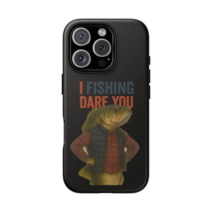 Fishing Dare You Phone Case — Funny Bass Angler Protective Cover