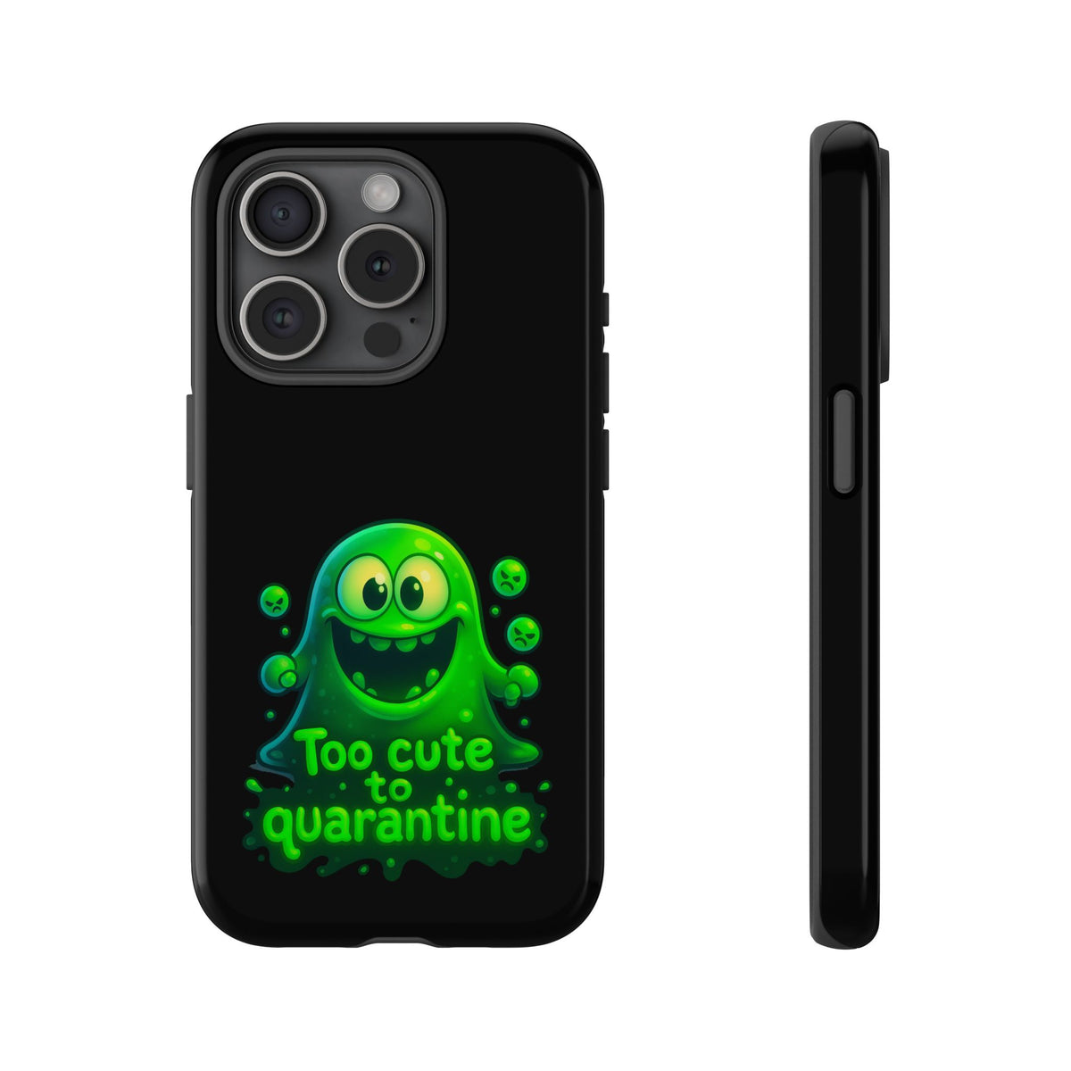 Phone Case — 'Too Cute to Quarantine' Green Monster Protective Cover
