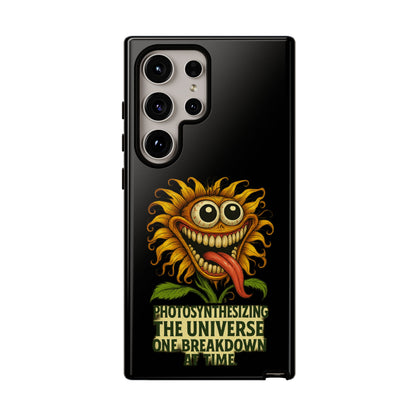 Phone Case - Smiling Sunflower Design with "Photosynthesizing the Universe One Breakdown at a Time"