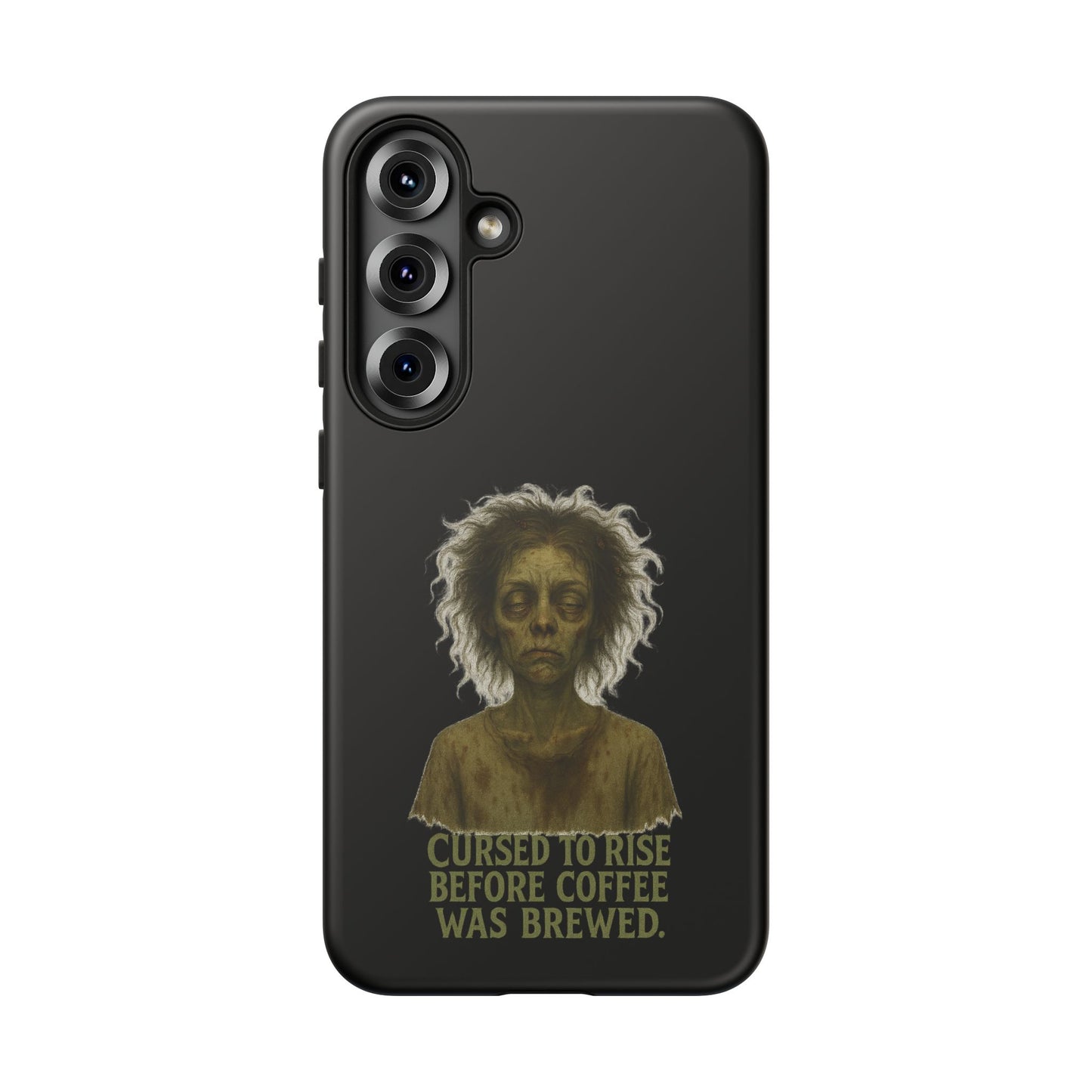 Phone Case — “Cursed to Rise Before Coffee Was Brewed” Goth Horror Design