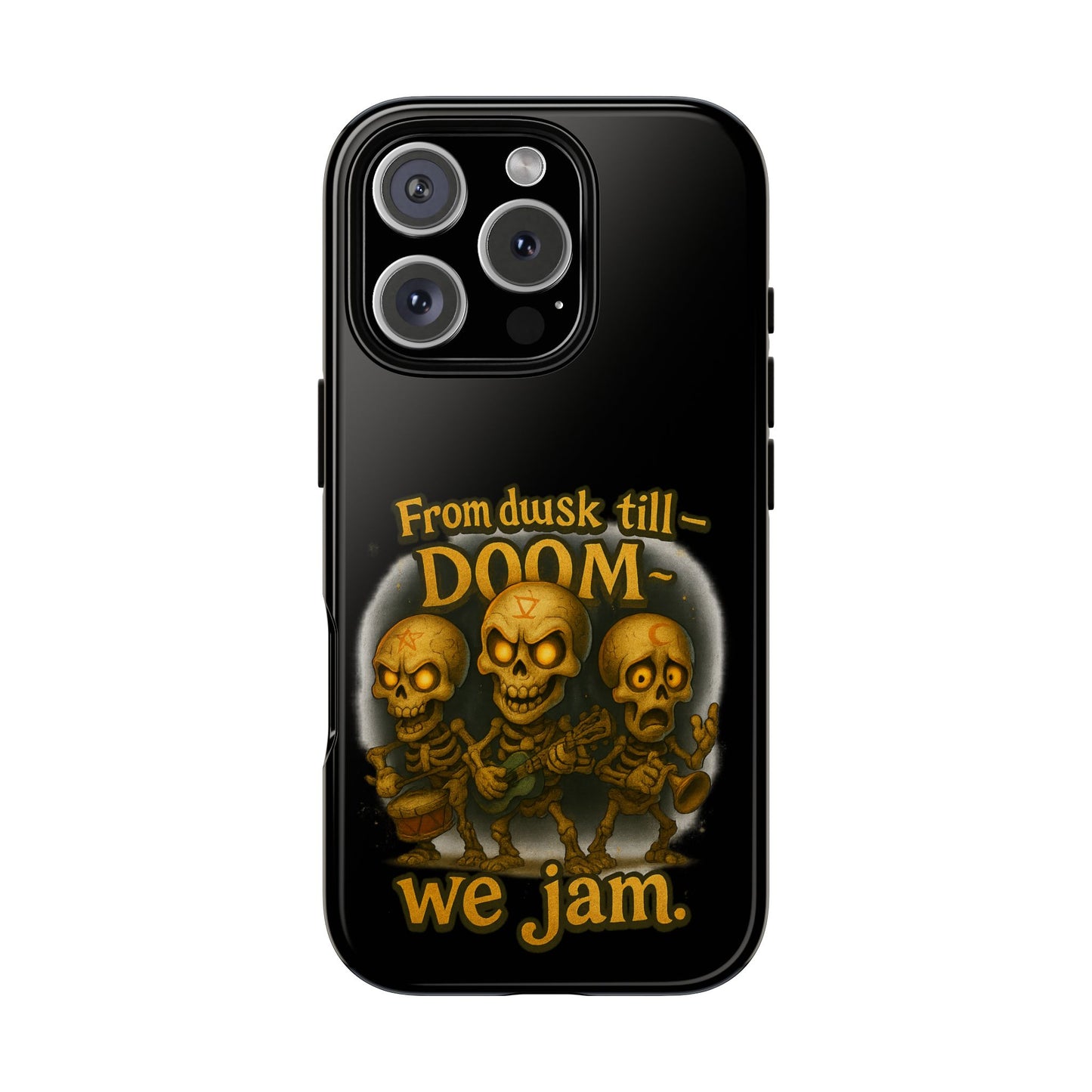 Phone Case — "From Dusk Till Doom We Jam" Skeleton Band Design