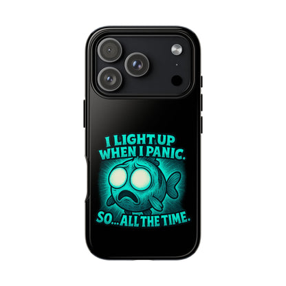 Phone Case — "I Light Up When I Panic" Glow Fish Anxiety Phone Case