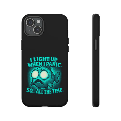 Phone Case — "I Light Up When I Panic" Glow Fish Anxiety Phone Case