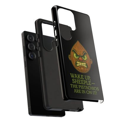 Angry Pistachio Phone Case — "Wake Up, Sheeple — The Pistachios Are In On It!"