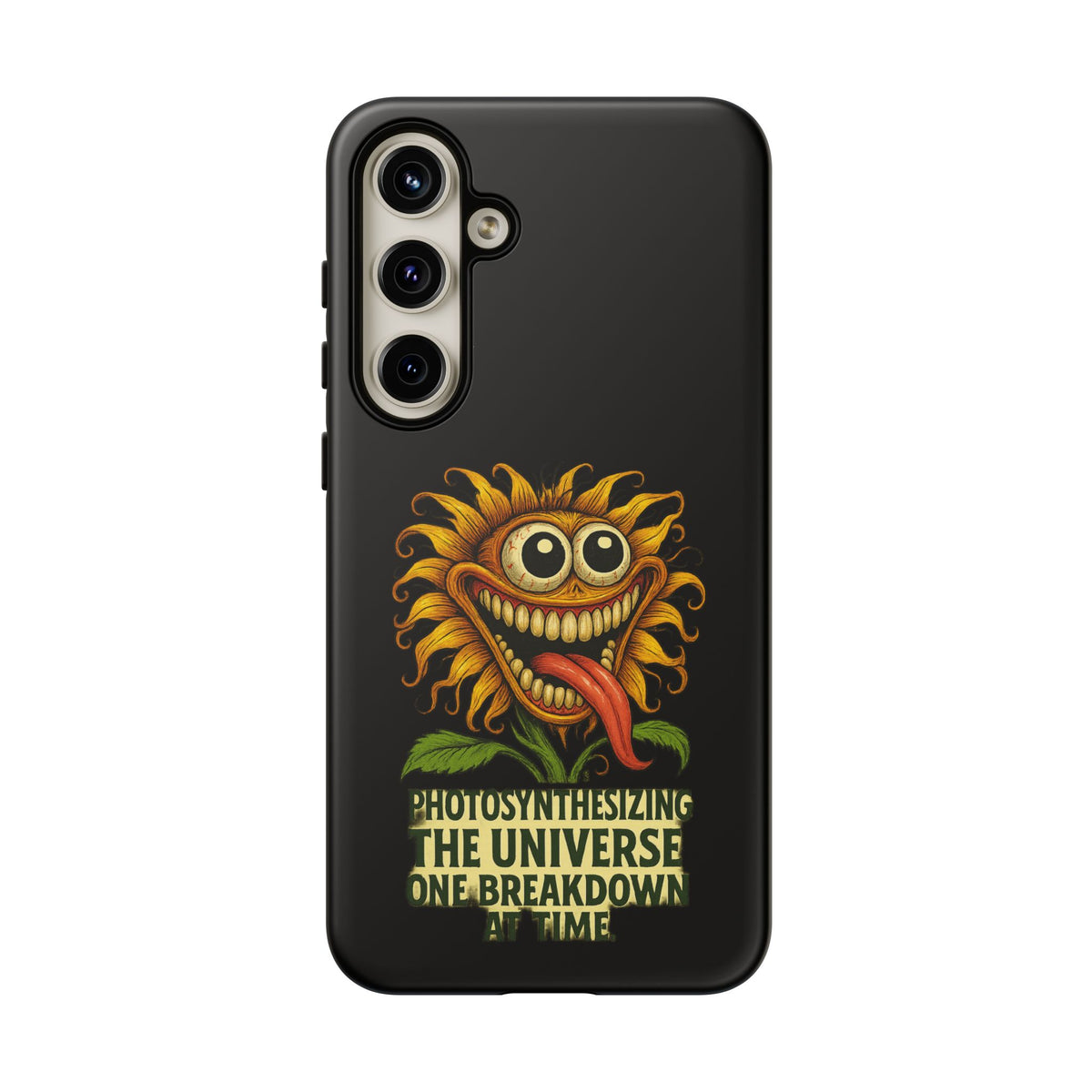 Phone Case - Smiling Sunflower Design with "Photosynthesizing the Universe One Breakdown at a Time"