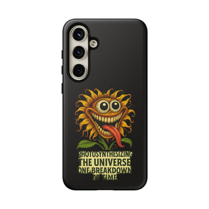 Phone Case - Smiling Sunflower Design with "Photosynthesizing the Universe One Breakdown at a Time"