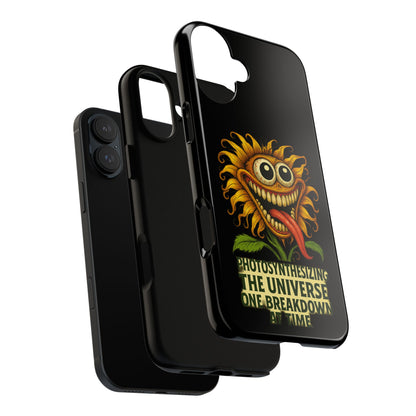 Phone Case - Smiling Sunflower Design with "Photosynthesizing the Universe One Breakdown at a Time"