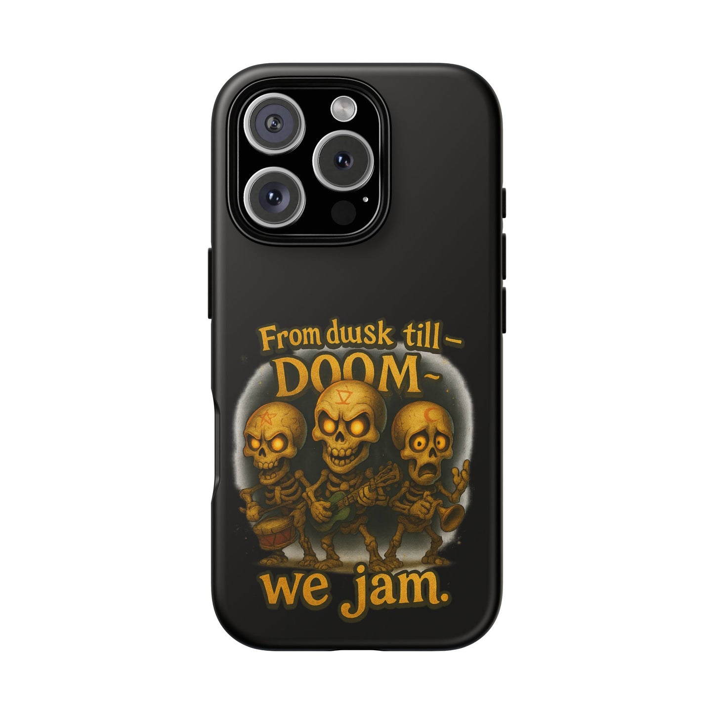 Phone Case — "From Dusk Till Doom We Jam" Skeleton Band Design