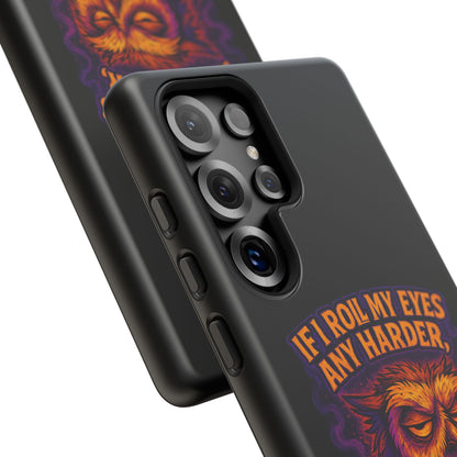 Phone Case — Grumpy Owl 'If I Roll My Eyes Any Harder, I'll Take Flight' Protective Cover