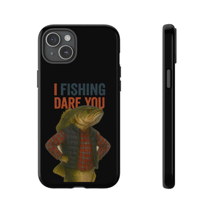 Fishing Dare You Phone Case — Funny Bass Angler Protective Cover