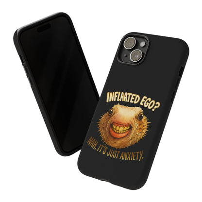 Phone Case — "Inflated Ego? Nah, It's Just Anxiety" Funny Pufferfish Design