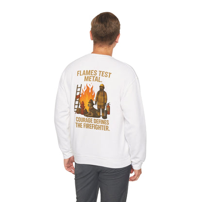 Flames Test Metal Courage Defines the Firefighter Crewneck Sweatshirt