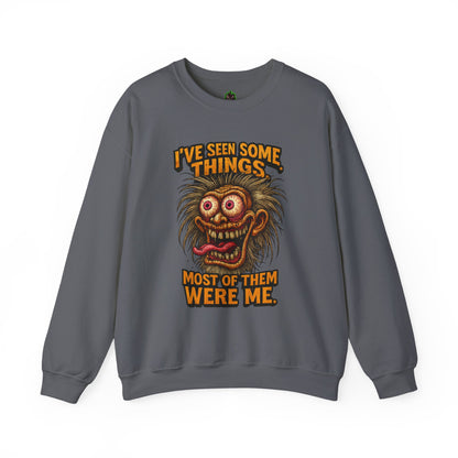 I’ve Seen Some Things... Most of Them Were Me – Crazy Eyes Sweatshirt