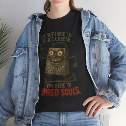 I’m Here to Shred Souls – Evil Cheese Grater Funny Horror T-Shirt