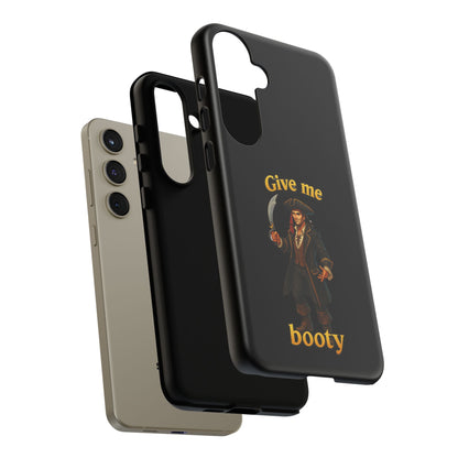 Phone Case — 'Give Me Booty' Pirate Graphic Protective Case