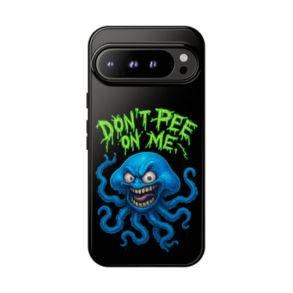 Don't Pee on Me Octopus Phone Case — Funny Grunge Protective Case