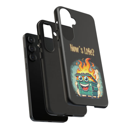 How's Life? Flaming Dumpster Phone Case