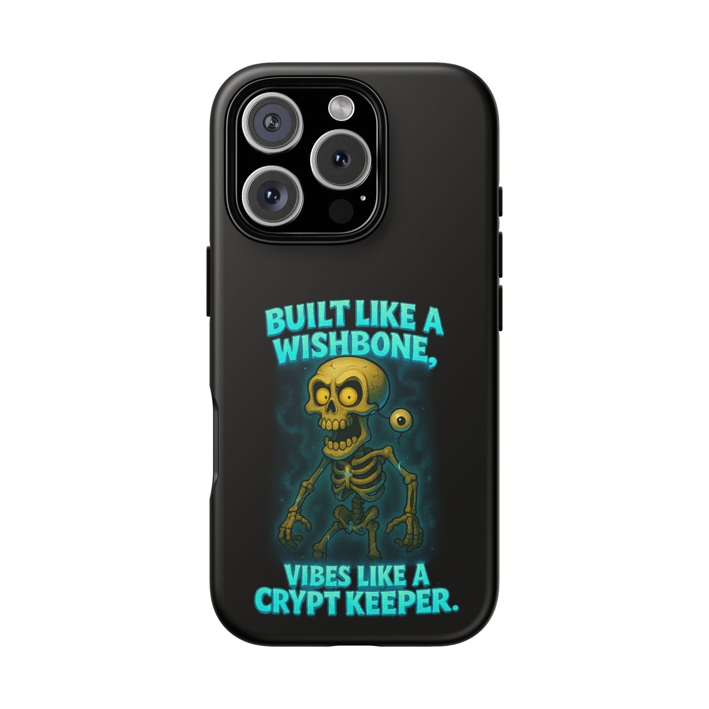 Phone Case — "Built Like a Wishbone, Vibes Like a Crypt Keeper" Skeleton Tough Case