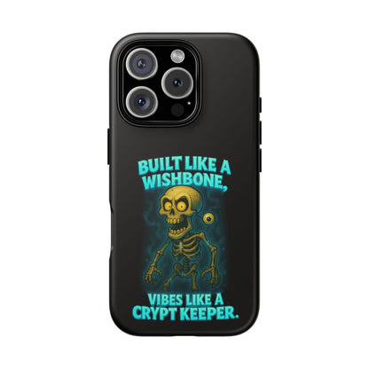 Phone Case — "Built Like a Wishbone, Vibes Like a Crypt Keeper" Skeleton Tough Case