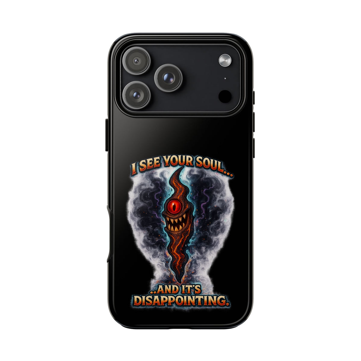 Phone Case — "I See Your Soul and It’s Disappointing" Dark Horror Graphic