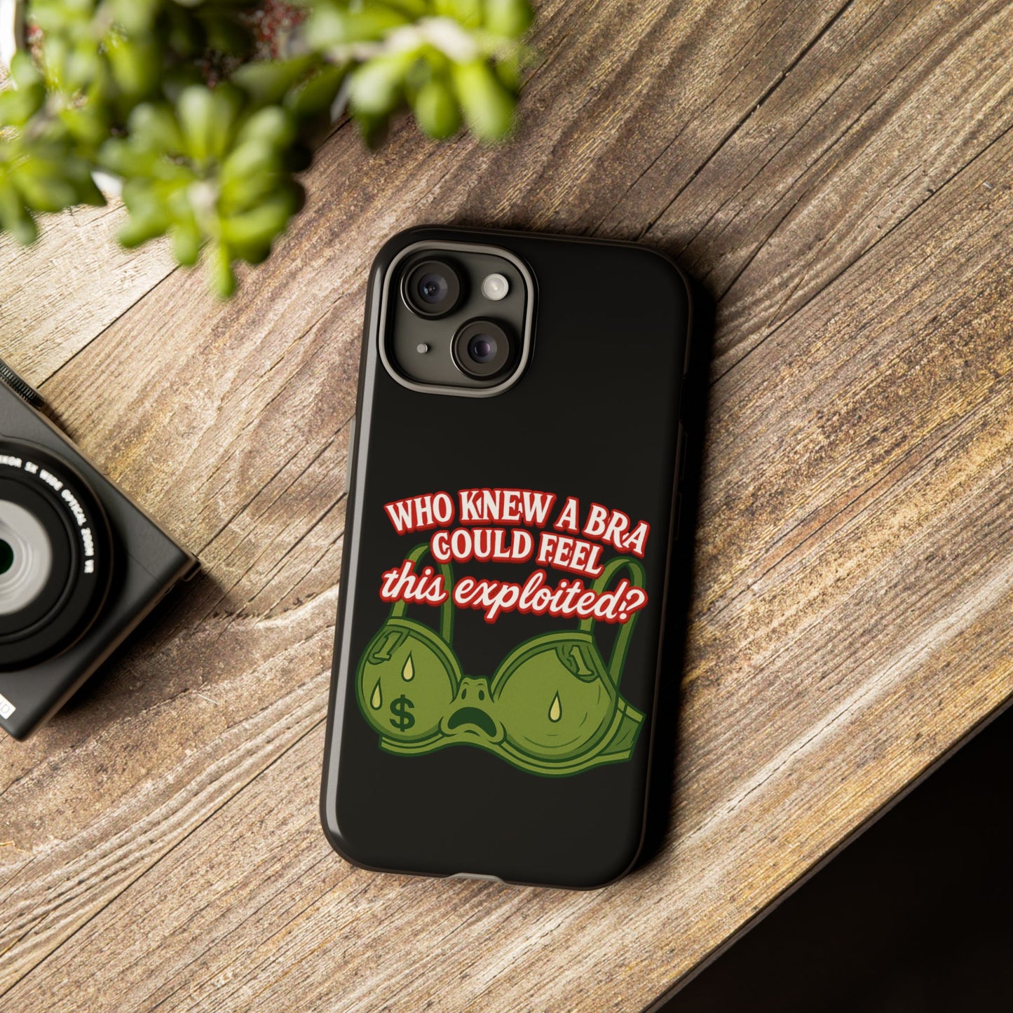 Phone Case — “Who Knew a Bra Could Feel This Exploited?” Graphic Protective Case