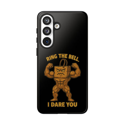 Phone Case — "Ring the Bell I Dare You" Tough Gym Mascot