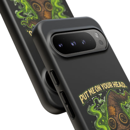 Phone Case — “Put Me On Your Head, I Double Dare You” Scary Witch Hat Design