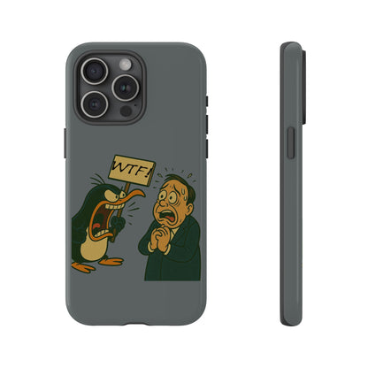 Phone Case - Cartoon Penguin Yelling 'WTF' at Shocked Man, Funny Protective iPhone Cover