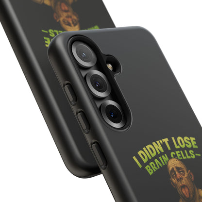Phone Case — "I Didn't Lose Brain Cells, Someone Stole Them" Funny Zombie Warrior Protective Cover