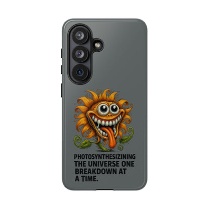 Funny Monster Sunflower Phone Case — "Photosynthesizing the Universe One Breakdown at a Time"