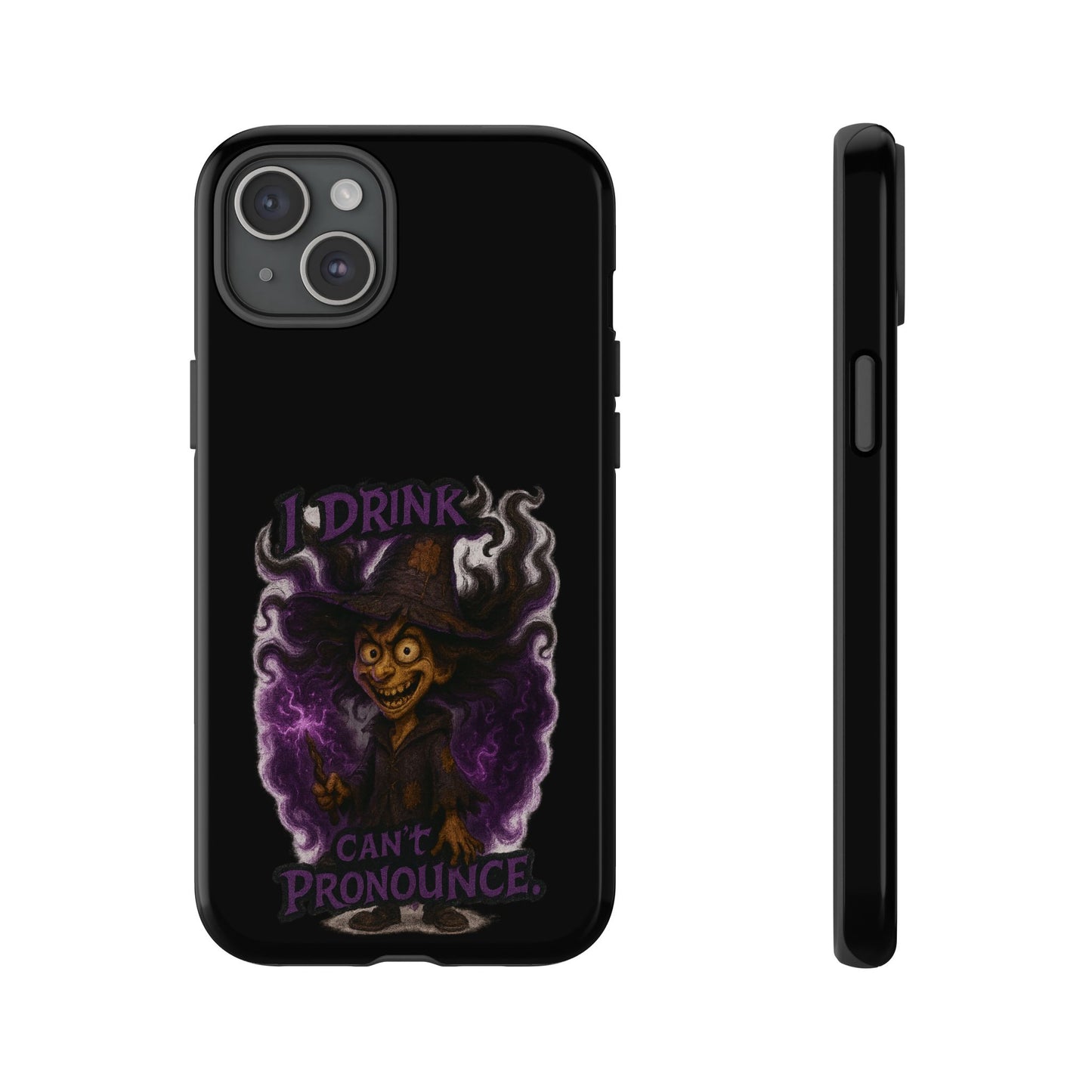 Phone Case — Witch Illustration "I Drink, Can't Pronounce" Protective Cover